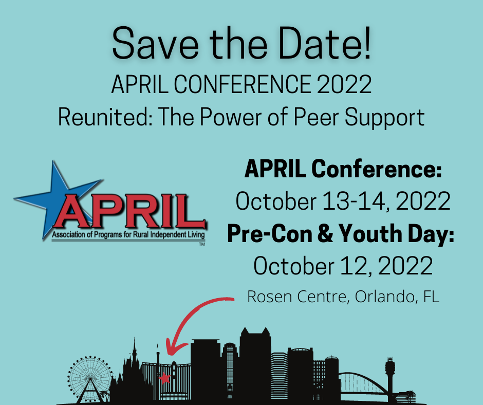 Save the Date APRIL Conference 2022 Reunited: The Power of Peer Support  APRIL Conference October 13-14, 2022 Pre-Con & Youth Day: October 12, 2022  Rosen Center, Orlando, FL