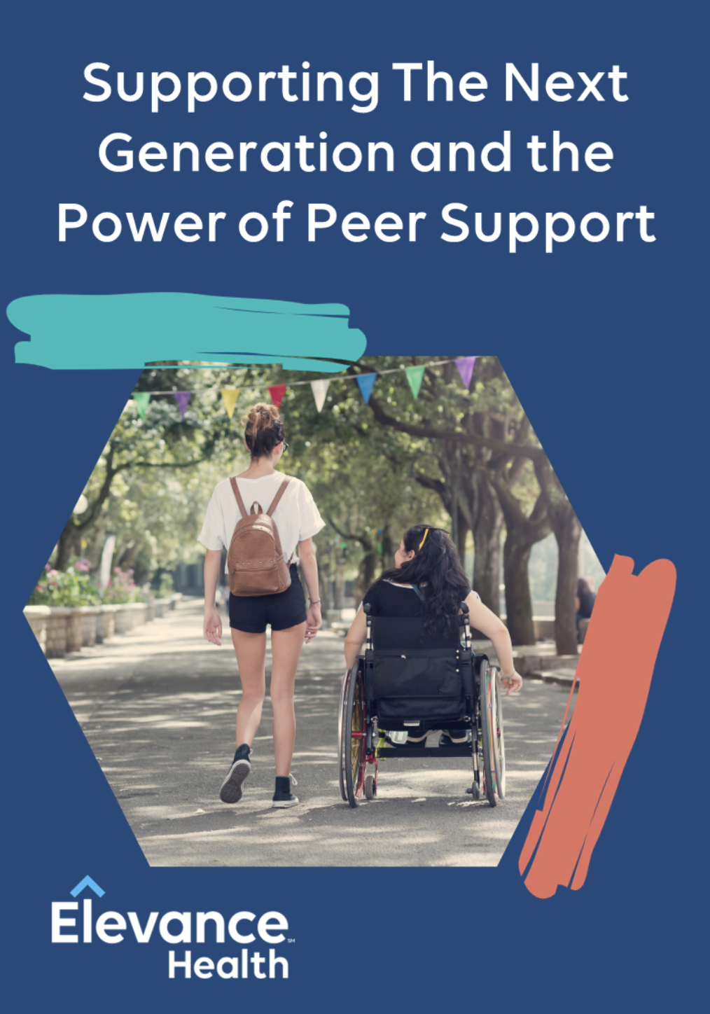 APRIL Sponsor Elevance Health. Dark blue background with the image of two people from the back. One is walking and has a backpack on their back. The other is in a wheelchair. Above them are the words "supporting the next generation and the power of peer support".