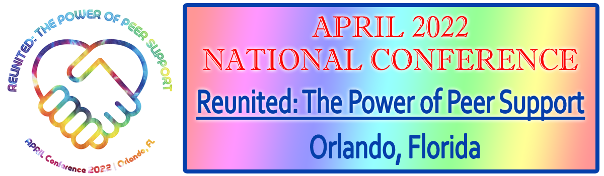 APRIL 2022 National Conference. Reunited: The Power of Peer Support in Orlando, Florida. All text has a background image in multi-color tie dye. An image to the left depicts two outlined hands holding hands with their joined hands making the shape of a heart.
