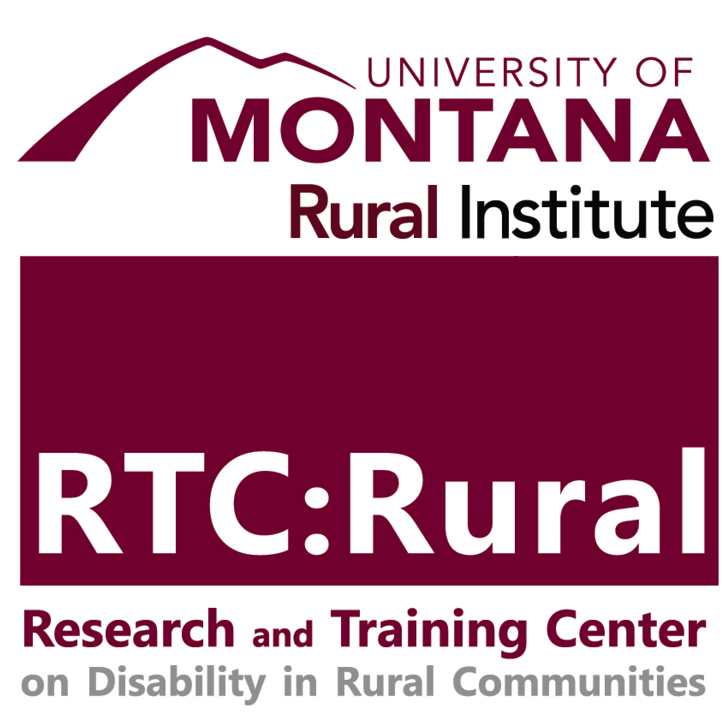 RTC Rural University of Montana Rural Institute Research and Training Center on Disability in Rural Communities