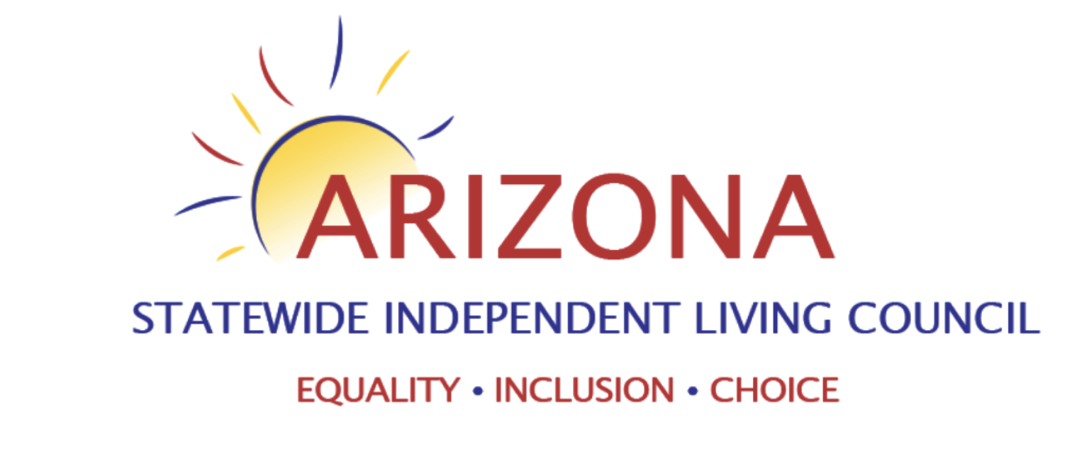 Arizona SILC logo. Image of a yellow sun behind the "AR" of Arizona. Text under this logo says: Statewide Independent Living Council. Equality. Inclusion. Choice.